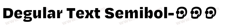 Degular Text Semibol字体转换 Degular Text Semibol字体转换